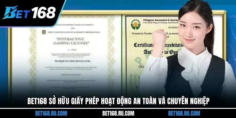 Bet168 sở hữu giấy phép hoạt động an toàn và chuyên nghiệp