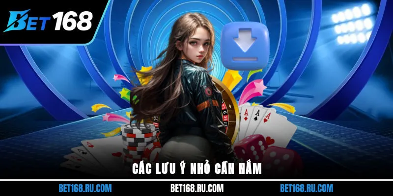 Các lưu ý nhỏ cần nắm