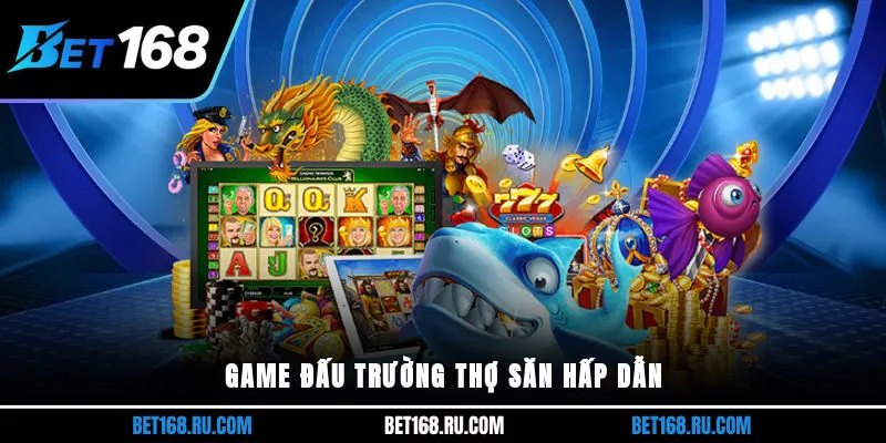 Game đấu trường thợ săn hấp dẫn