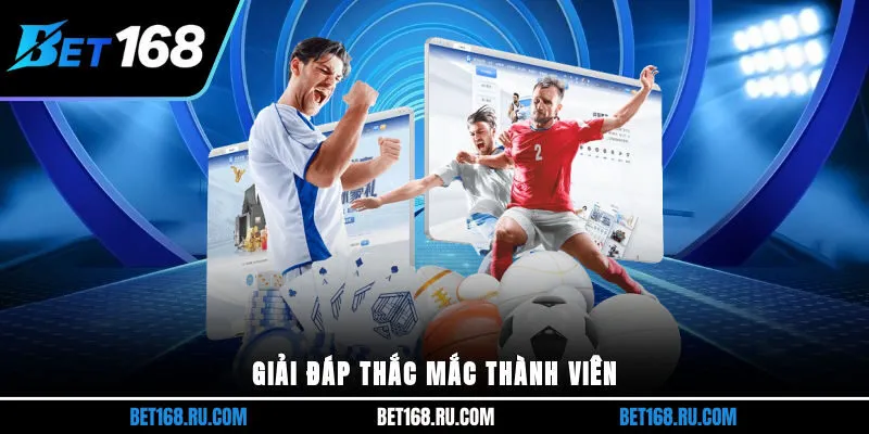 Giải đáp thắc mắc thành viên