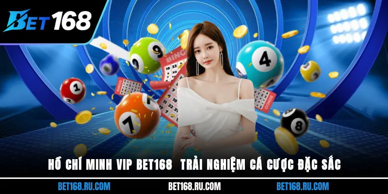 Hồ Chí Minh Vip Bet168