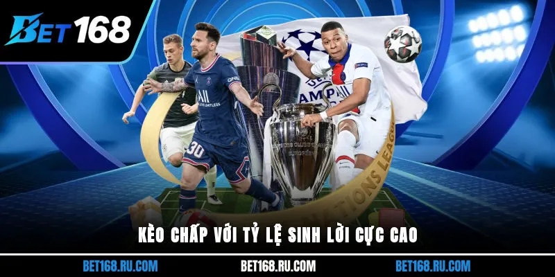 Kèo chấp với tỷ lệ sinh lời cực cao