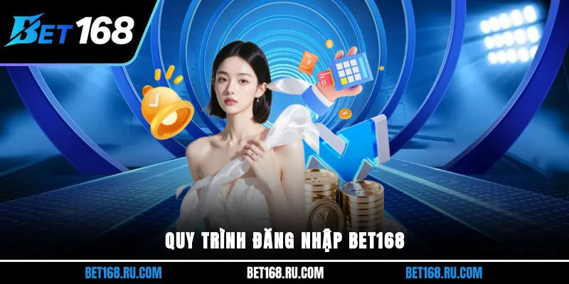 Quy trình đăng nhập BET168