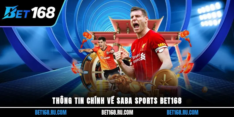 Thông tin chính về Saba Sports Bet168